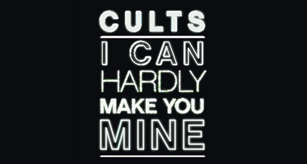 cults-i-can-hardly-make-you-mine