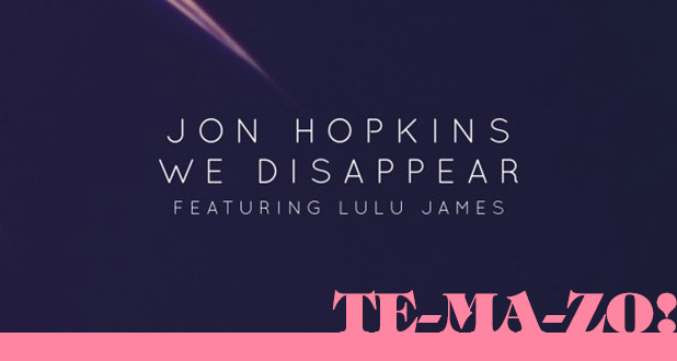 jon-hopkins-we-disappear