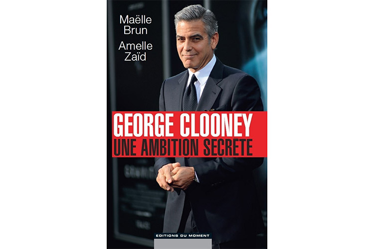 George Clooney. Une Ambition Secrète