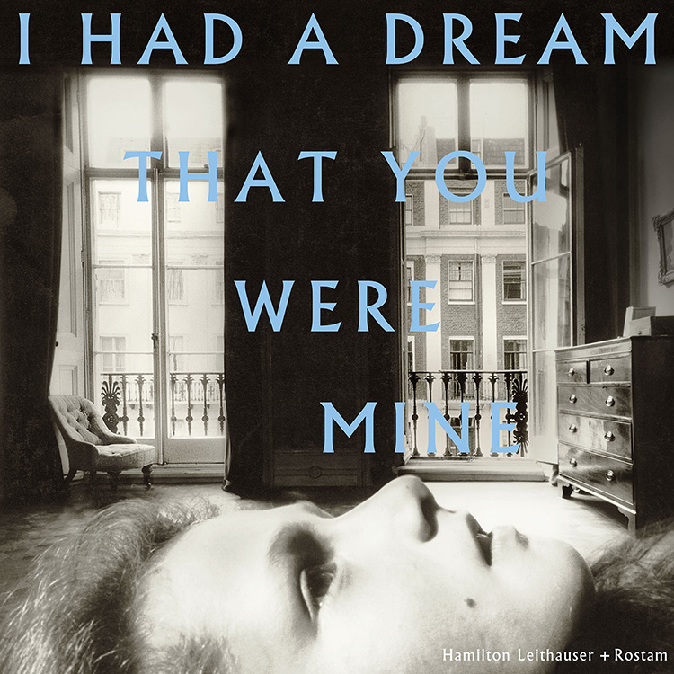 I HAD A DREAM THAT YOU WERE MINE de Hamilton Leithauser + Rostam