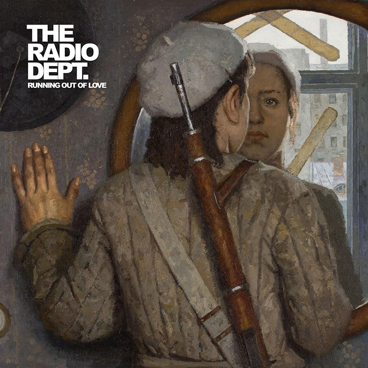 RUNNING OUT OF LOVE de The Radio Dept.